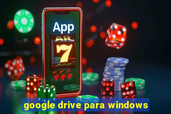 google drive para windows